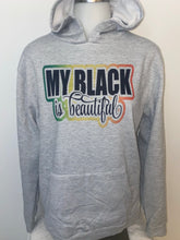 Load image into Gallery viewer, My Black is Beautiful Hoodie (Women’s)
