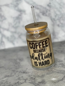 Coffee Because Adulting is Hard Class Can