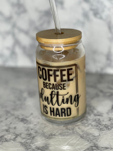 Coffee Because Adulting is Hard Class Can